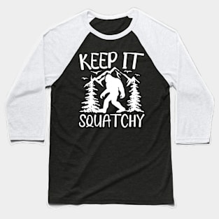 Keep It Squatchy - Bigfoot Baseball T-Shirt